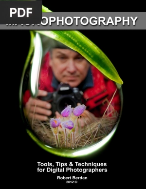 Macrophotography: Tools, Tips and Techniques for Digital Photographers